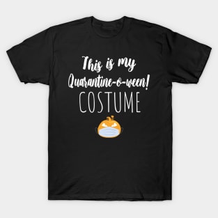 This is My Quarantine-o-ween! Costume T-Shirt